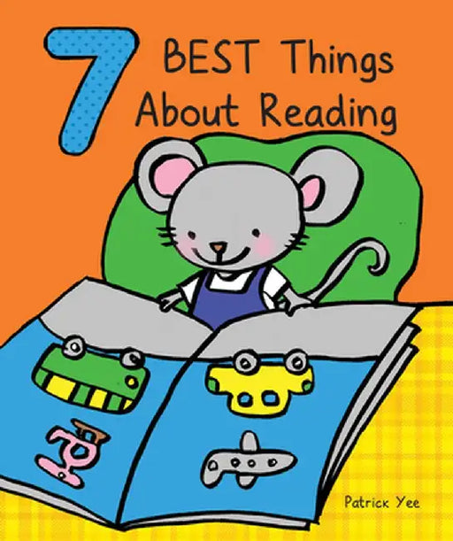 7 Best Things about Reading by Patrick Yee
