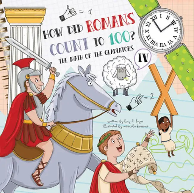 How Did Romans Count to 100?: Introducing Roman Numerals by Lucy D. Hayes