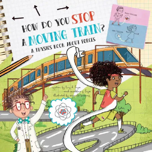 How Do You Stop a Moving Train?: A Physics Book about Forces by Lucy D. Hayes