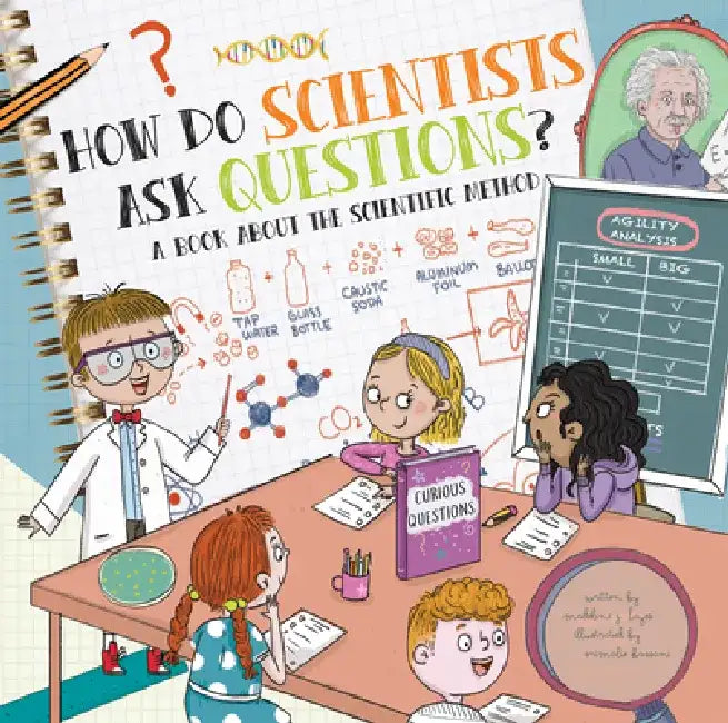 How Do Scientists Ask Questions?: A Book about the Scientific Method by Madeline J. Hayes
