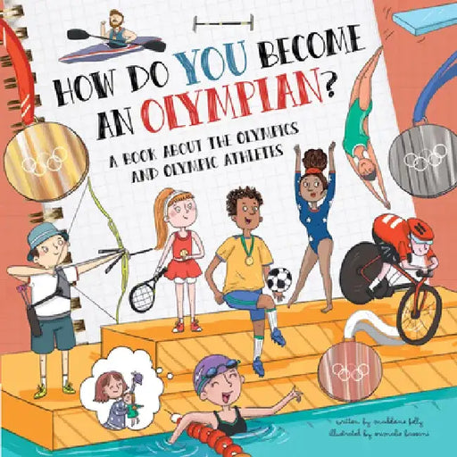 How Do You Become an Olympian?: A Book about the Olympics and Olympic Athletes by Madeleine Kelly