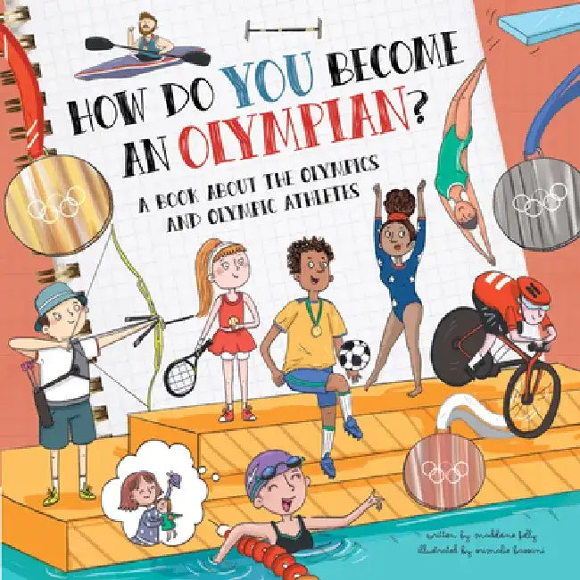 How Do You Become an Olympian?: A Book about the Olympics and Olympic Athletes by Madeleine Kelly
