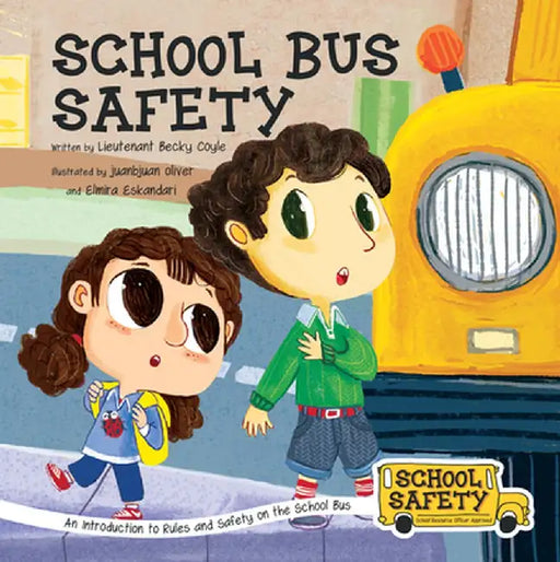School Bus Safety: An Introduction to Rules and Safety on the School Bus by Becky Coyle