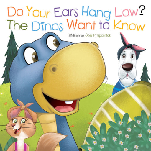 Do Your Ears Hang Low? the Dinos Want to Know by Joe Fitzpatrick, C. a. Franklin