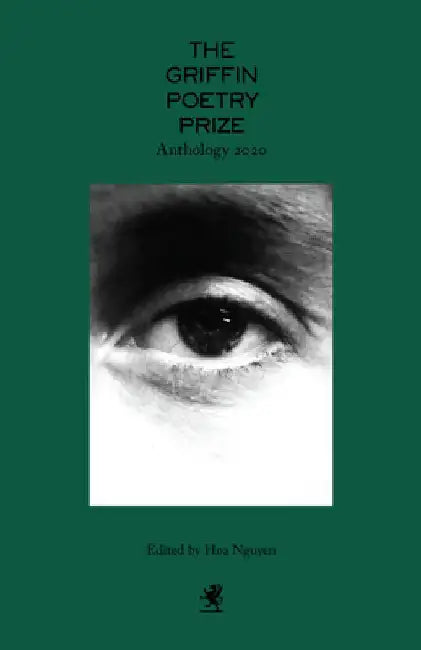 The 2020 Griffin Poetry Prize Anthology: A Selection of the Shortlist by Hoa Nguyen