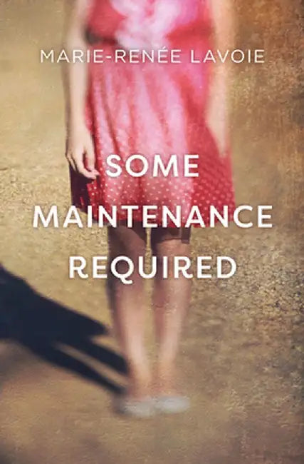 Some Maintenance Required by Marie-Renee Lavoie