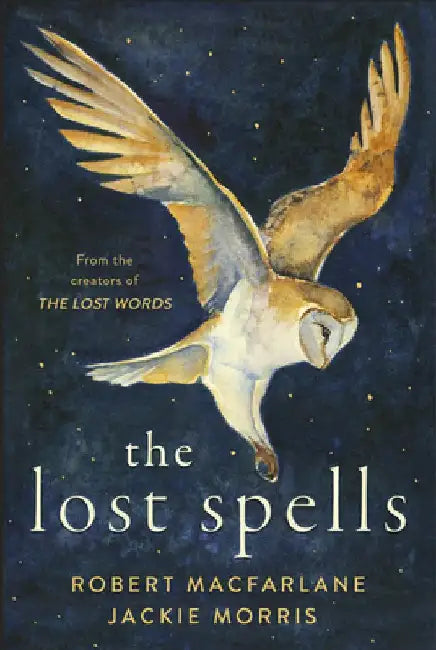 The Lost Spells by Robert MacFarlane