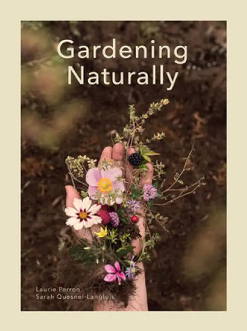 Gardening, Naturally by Laurie Perron