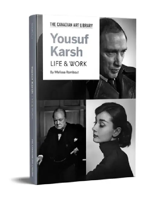 Yousuf Karsh: Life & Work by Melissa Rombout, Sara Angel