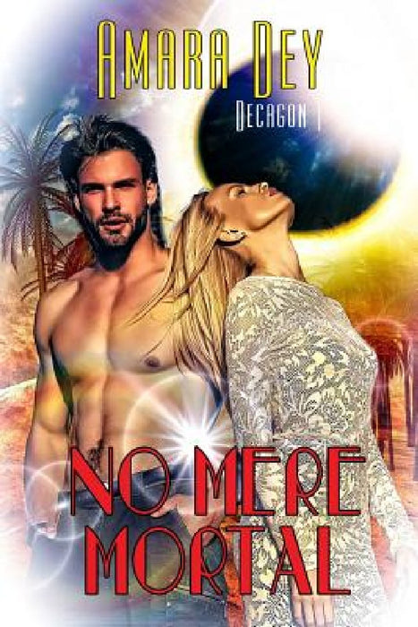 No Mere Mortal by Amara Dey