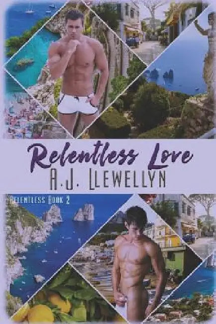 Relentless Love by A. J. Llewellyn
