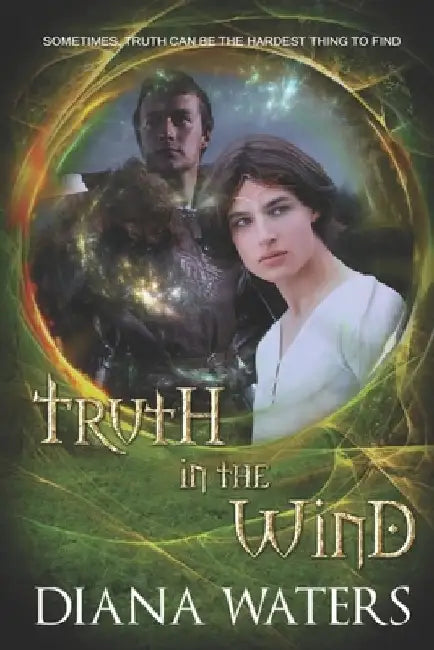Truth in the Wind by Diana Waters