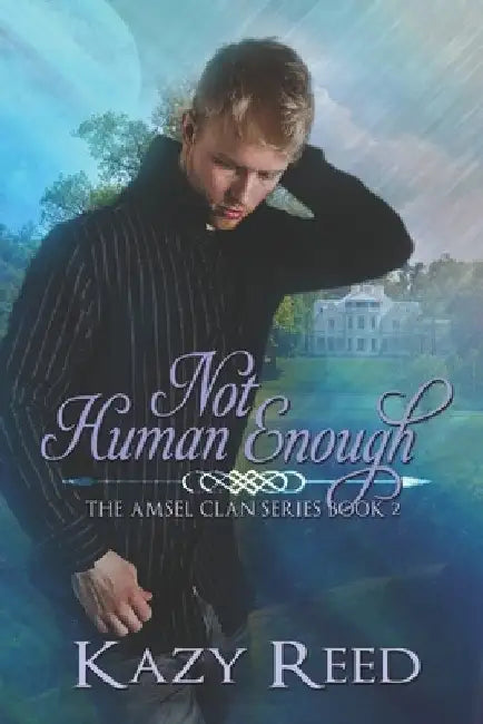 Not Human Enough by Kazy Reed