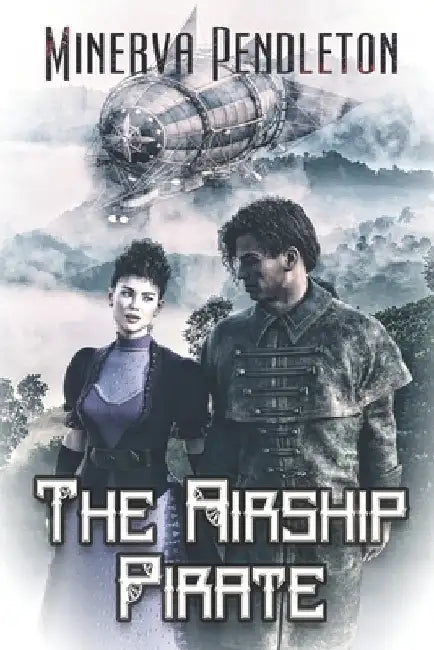 The Airship Pirate by Minerva Pendleton