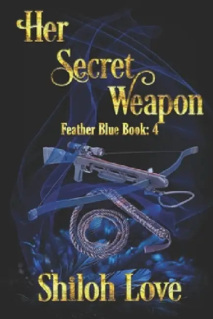 Her Secret Weapon by Shiloh Love