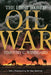 The First World Oil War by Timothy C. Winegard