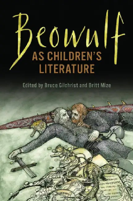 "beowulf" as Children's Literature by Bruce Gilchrist