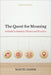 The Quest for Meaning: A Guide to Semiotic Theory and Practice, Second Edition by Marcel Danesi