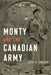 Monty and the Canadian Army by John a. English