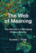 The Web of Meaning: The Internet in a Changing Chinese Society by Elaine Jingyan Yuan