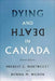 Dying and Death in Canada, Fourth Edition by Herbert C. Northcott, Donna M. Wilson