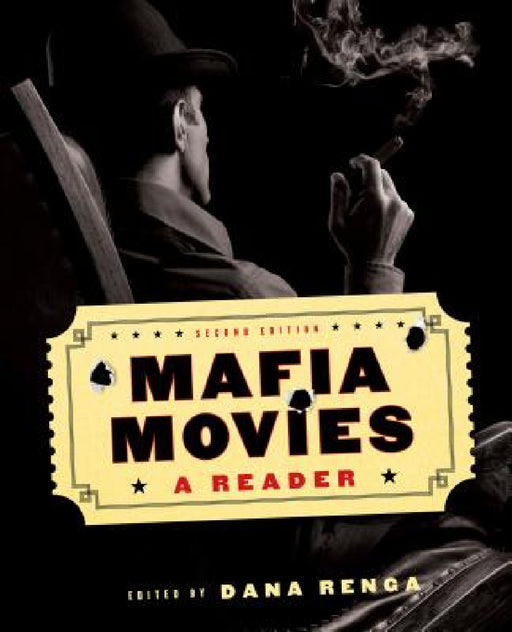 Mafia Movies: A Reader, Second Edition by Dana Renga
