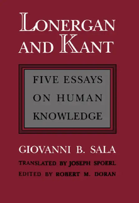 Lonergan and Kant by Giovanni B. Sala