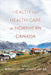 Health and Health Care in Northern Canada by Rebecca Schiff