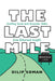 The Last Mile: Creating Social and Economic Value from Behavioral Insights by Dilip Soman