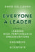 Everyone a Leader: A Guide to Leading High-Performance Organizations for Engineers and Scientists by David Colcleugh