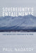 Sovereignty's Entailments: First Nation State Formation in the Yukon by Paul Nadasdy