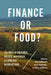 Finance or Food?: The Role of Cultures, Values, and Ethics in Land Use Negotiations by Hilde Bjorkhaug