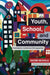 Youth, School, and Community: Participatory Institutional Ethnographies by Naomi Nichols