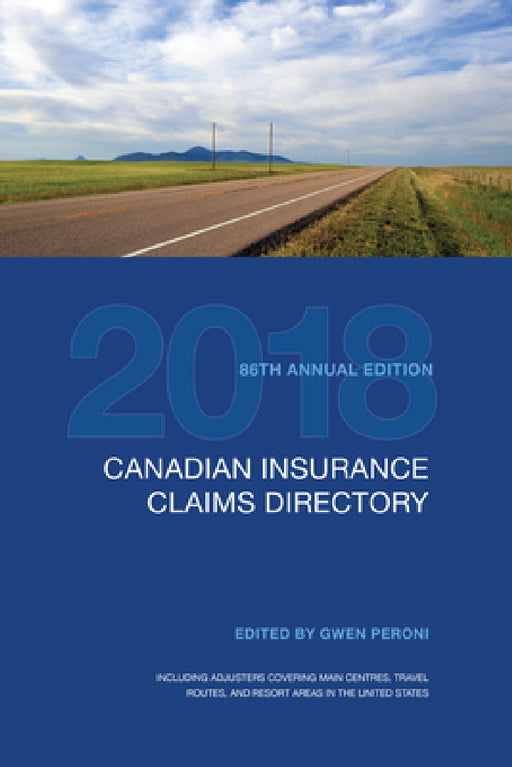 Canadian Insurance Claims Directory 2018: 86th Edition by Gwen Peroni