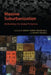 Massive Suburbanization: (Re)Building the Global Periphery by K. Murat Guney