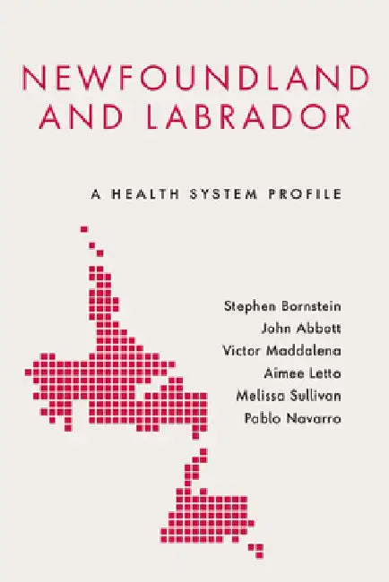 Newfoundland and Labrador: A Health System Profile by Stephen Bornstein