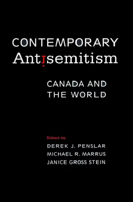 Contemporary Antisemitism: Canada and the World by Derek J. Penslar, Michael R. Marrus, Janice Gross Stein