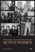 Active Women: Indigenous Women's Social and Political Work in Kanata's West by Sarah Nickel
