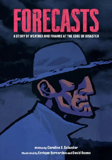 Forecasts: A Story of Weather and Finance at the Edge of Disaster by Caroline Schuster