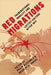 Red Migrations: Transnational Mobility and Leftist Culture After 1917 by Philip Gleissner, Bradley A. Gorski