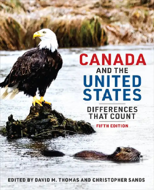 Canada and the United States: Differences That Count, Fifth Edition by Christopher Sands