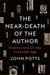 The Near-Death of the Author: Creativity in the Internet Age by John Potts
