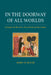 In the Doorway of All Worlds: Gonzalo de Berceo's Translation of the Saints by Robin M. Bower