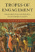 Tropes of Engagement: Chaucer's Italian Poetics of Intertextuality by Leah Schwebel