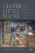 Clever Little Books: Martial's Epigrams and Sexual Knowledge in Early Modern Europe by Ian Frederick Moulton
