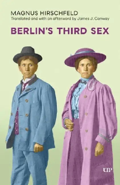 Berlin's Third Sex by Magnus Hirschfeld