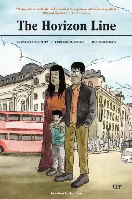 The Horizon Line: A Story of Migration Between Bangladesh, Italy, and London by Francesco Della Puppa, Francesco Matteuzzi, Francesco Saresin