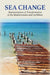 Sea Change: Representations of Transformation in the Mediterranean and Caribbean by Sharon Bartlett, Marilén Loyola, Jessica Boll