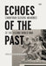 Echoes of the Past: Carinthian Slovene Memories of the Second World War by Douglas McKnight, Douglas Carlton McKnight