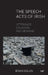 The Speech Acts of Irish: Utterance, Situation, and Meaning by Brian Nolan